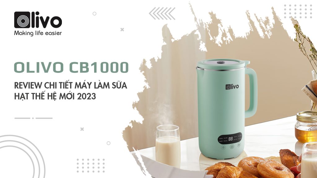 máy làm sữa hạt OLIVO CB1000