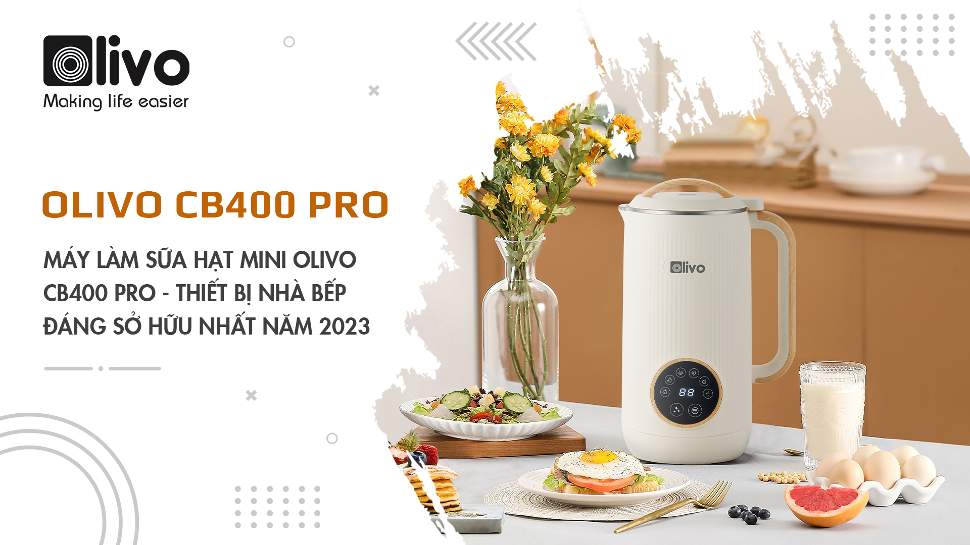 Máy làm sữa hạt mini OLIVO CB400 PRO - thiết bị nhà bếp đáng sở hữu nhất năm 2023